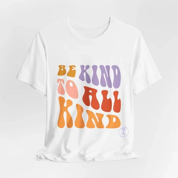 Be Kind to All Kind Tee