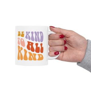 Be Kind to All Kind Ceramic Mug, 11oz