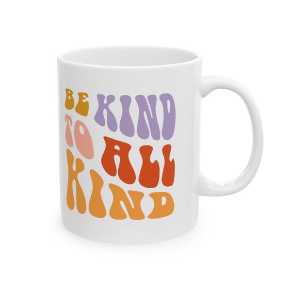 Be Kind to All Kind Ceramic Mug, 11oz