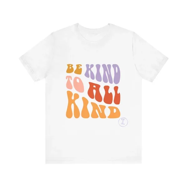 Be Kind to All Kind Tee