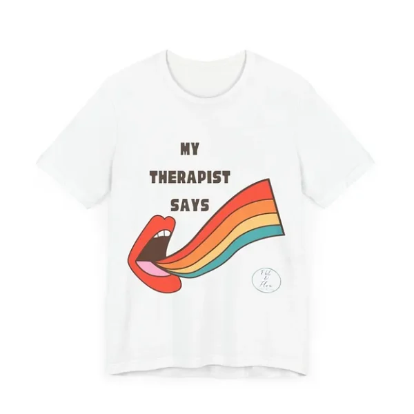 My Therapist Says Tee