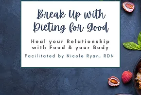 Break Up with Dieting for Good